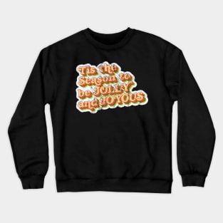 Tis the Season to be Jolly and Joyous - Retro colors - Vintage Texture Crewneck Sweatshirt